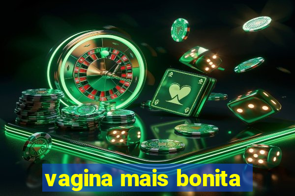 vagina mais bonita